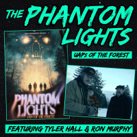 The Phantom Lights: UAPs of the Forest (w/ Tyler Hall and Ron Murphy)