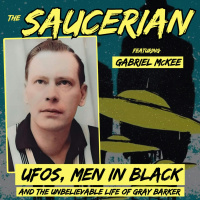 The Saucerian: UFOs, Men in Black and the Unbelievable Life of Gray Barker