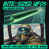 Bite-Sized UFOs | Soviet Encounters of the 1940s
