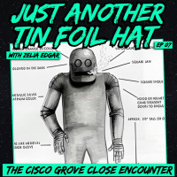 Just Another Tin-Foil Hat | The Cisco Grove Close Encounter