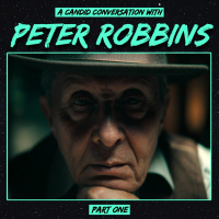 A Candid Conversation with Peter Robbins: Part One