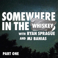 Somewhere in the Whiskey: Part One