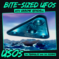 Bite-Sized UFOs | USOs: The Triangles and the Oceans