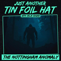 Just Another Tin Foil Hat | The Nottingham Anomaly