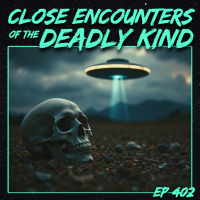 Close Encounters of the Deadly Kind