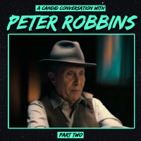 A Candid Conversation with Peter Robbins: Part Two
