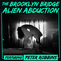The Brooklyn Bridge Alien Abduction