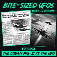 Bite-Sized UFOs | The Cuban MiG-21 vs the UFO