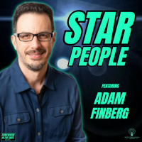 Star People: Adam Finberg on UFOs, Humanity, and the Cosmic Mystery
