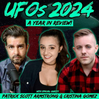 UFOs 2024: A Year in Review (w/ Cristina Gomez and Patrick Armstrong)