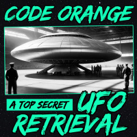 Code Orange: A Top Secret UFO Retrieval