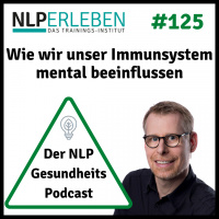 Folge 125 - NLP und Gesundheit: Das Immunsystem