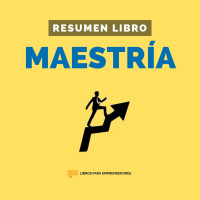 Maestría - #140 - Un Resumen de Libros para Emprendedores