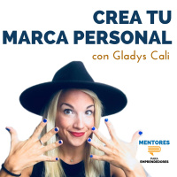 Crea tu marca personal, con Gladys Cali - MENTORES