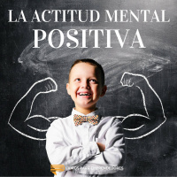 #016 - La Actitud Mental Positiva