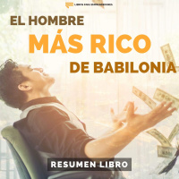 El Hombre Más Rico de Babilonia - #129 - Un Resumen de Libros para Emprendedores
