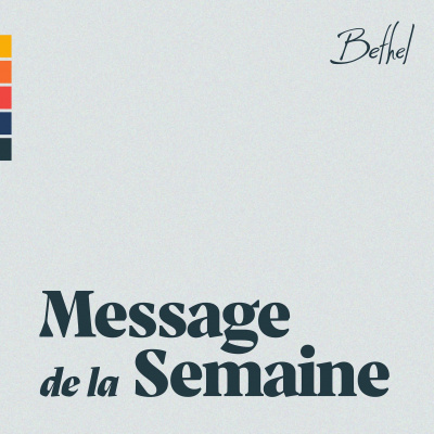 Message De La Semaine De Léglise De Bethel