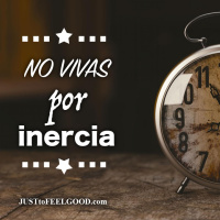 No vivas por inercia