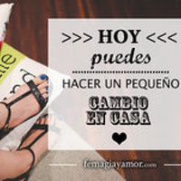 Hoy puedes... hacer un pequeño cambio en casa
