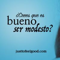 ¿Crees que es bueno ser modesto?