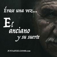 Érase una vez... El anciano y su suerte