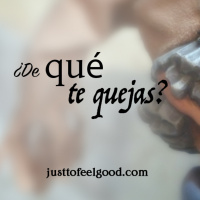 ¿De qué te quejas?