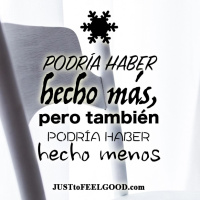 Podría haber hecho más, pero también podría haber hecho menos