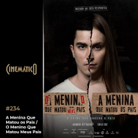 A Menina Que Matou os Pais / O Menino Que Matou Meus Pais