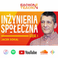E1T1 | #204 - Inżynieria Społeczna - Jacek Sokal [Część 1]