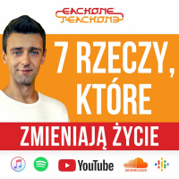 E1T1 | #124 - 7 rzeczy, które zmieniają życie!