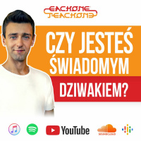 E1T1 | #137 - Czy jesteś świadomym dziwakiem?