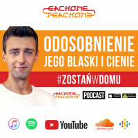 E1T1 | #088 – Odosobnienie: jego blaski i cienie. #zostanwdomu