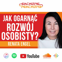 E1T1 | #100 - Jak ogarnąć rozwój osobisty? Renata Engel.