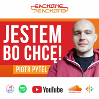 E1T1 | #093 – Jestem bo chcę! - Piotr Pytel