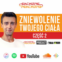 E1T1 | #095 - Zniewolenie Twojego Ciała: Część 2.