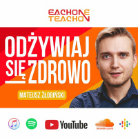 E1T1 | #184 - Odżywiaj się Zdrowo - Mateusz Żłobiński