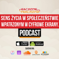 E1T1 | #032 - Sens życia w społeczeństwie wpatrzonym w cyfrowe ekrany.