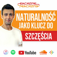 E1T1 | #134 - Naturalność jako klucz do szczęścia.