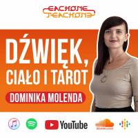 E1T1 | #141 - Dźwiękoterapia i tarot w duchowości człowieka - Dominika Molenda.