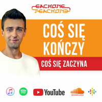 E1T1 | #106 - Coś się kończy, coś się zaczyna.