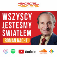 E1T1 | #110 - Wszyscy jesteśmy światłem - Roman Nacht.