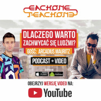 E1T1 | #049 – Dlaczego warto zachwycać się ludźmi?