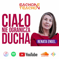 E1T1 | #148 - Ciało nie ogranicza ducha! - Renata Engel.