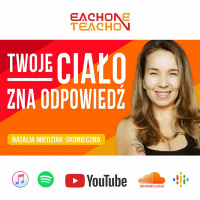E1T1 | #187 - Twoje ciało zna odpowiedź - Natalia Miedziak-Skonieczna