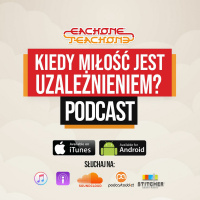 E1T1 | #037 - Kiedy miłość jest uzależnieniem?