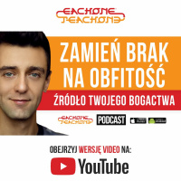 E1T1 | #079 - Zamień brak na obfitość. Źródło Twojego bogactwa.