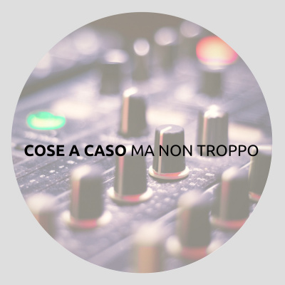 Cose A Caso, Ma Non Troppo.