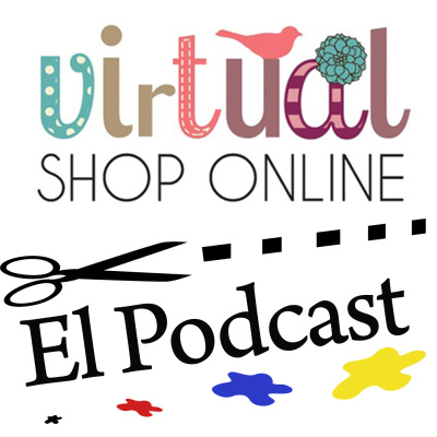 Virtualshoponline, El Podcast - Manualidades - Diy