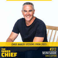 312. Minisode: Inner Chief Podcast Lessons from 2023
