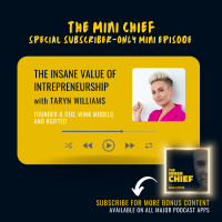 Mini Chief: Taryn Williams on the insane value of intrepreneurship